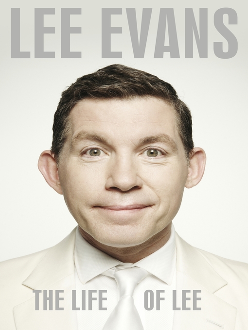 Title details for The Life of Lee by Lee Evans - Wait list